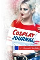 Cosplay Journal. A Blank Lined Notebook for Girls Who Love to Dress Up.