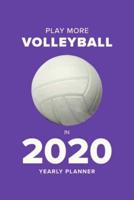 Play More Volleyball in 2020 - Yearly Planner
