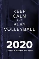 Keep Calm And Play Volleyball In 2020 - Yearly And Weekly Planner