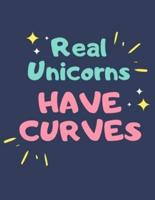 Real Unicorns Have Curves