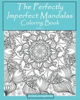 The Perfectly Imperfect Mandalas Coloring Book