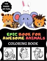 Epic Book for Awesome Animals Coloring BOOK 110 Pages of Funi