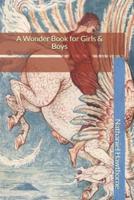 A Wonder Book for Girls & Boys
