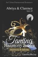 Taming Harmony James: Harmony & Jaheim: An Urban BDSM Paranormal Romance