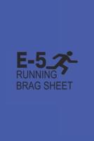 E5 Running Brag Sheet