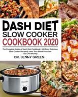 Dash Diet Slow Cooker Cookbook 2020