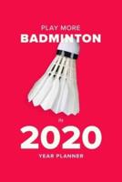 Play More Badminton In 2020 - Year Planner