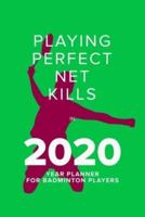 Playing Perfect Net Kills In 2020 - Year Planner For Badminton Players