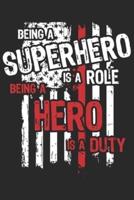 Being a Superhero Is a Role Being a Hero Is a Duty