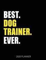 Best Dog Trainer Ever 2020 Planner