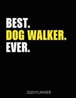 Best Dog Walker Ever 2020 Planner