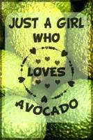 Just A Girl Who Loves Avocado