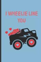 I Wheelie Like You
