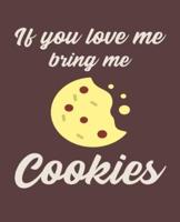 If You Love Me Bring Me Cookies