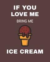 If You Love Me Bring Me Ice Cream