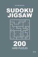 Sudoku Jigsaw - 200 Hard Puzzles 9X9 (Volume 10)