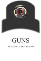 Guns Are a Girl's Best Friend