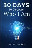 30 Days to Discover Who I Am