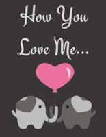 How You Love Me...