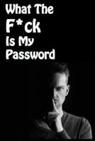 What The F*ck Is My Password