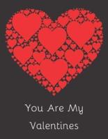 You Are My Valentines