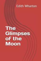 The Glimpses of the Moon