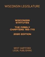 Wisconsin Statutes the Family Chapters 765-770 2020 Edition