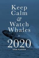 Keep Calm And Watch Whales In 2020 - Year Planner