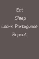 Eat Sleep Learn Portuguese Repeat