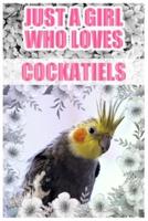 Just A Girl Who Loves Cockatiels