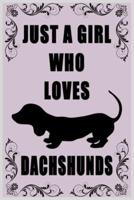Just A Girl Who Loves Dachshunds
