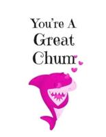 You're A Great Chum, Graph Paper Composition Notebook With a Funny Shark Pun Saying in the Front, Valentine's Day Gift for Him or Her