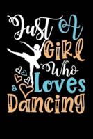 Just A Girl Who Loves Dancing Perfect Gift Journal