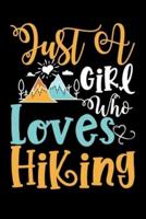 Just A Girl Who Loves Hiking Perfect Gift Journal