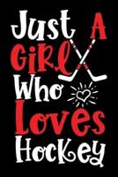 Just A Girl Who Loves Hockey Perfect Gift Journal