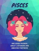 Pisces Are Good Listeners, Great Friends and Amazing Partners