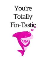 You're Totally Fin-Tastic, Graph Paper Composition Notebook With a Funny Shark Pun Saying in the Front, Valentine's Day Gift for Him or Her