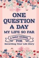 One Question A Day My Life So Far - Q & A A Day
