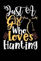 Just A Girl Who Loves Hunting Perfect Gift Journal