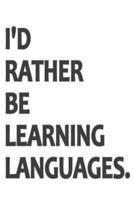 I'd Rather Be Learning Languages Notebook