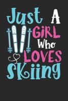 Just A Girl Who Loves Skiing Perfect Gift Journal