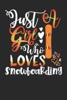 Just A Girl Who Loves Snowboarding Great Gift Journal