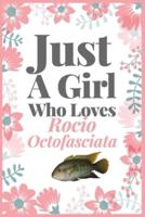Just A Girl Who Loves Rocio Octofasciata