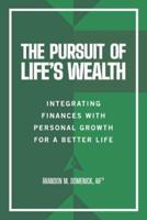 The Pursuit of Life's Wealth