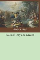 Tales of Troy and Greece