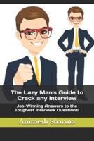 The Lazy Man's Guide to Crack Any Interview