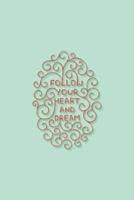 Follow Your Heart and Dream