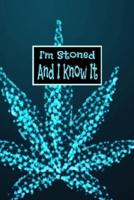 I'm Stoned And I Know It