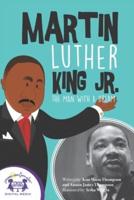 Martin Luther King Jr. - The Man With A Dream