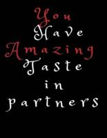 You Have Amazing Taste in Partners